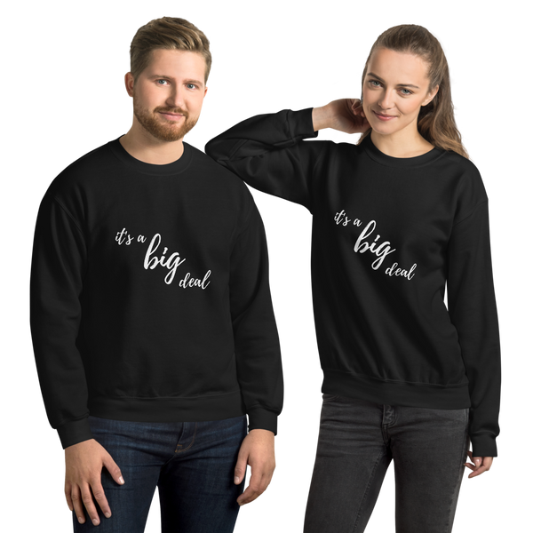it's a big deal Unisex Sweatshirt