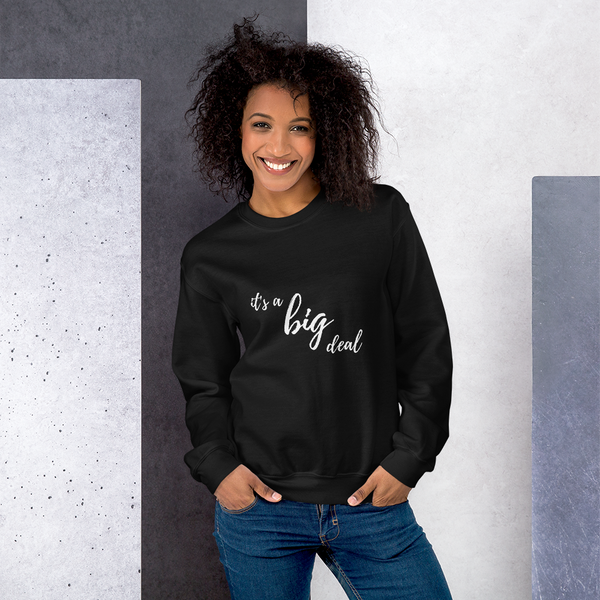 it's a big deal Unisex Sweatshirt