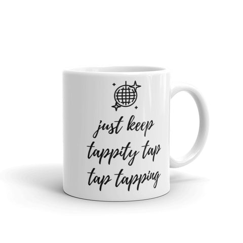 Mug - just keep tappity tap tap tapping